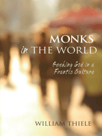 Monks in the World: Seeking God in a Frantic Culture