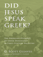 Did Jesus Speak Greek?: The Emerging Evidence of Greek Dominance in First-Century Palestine