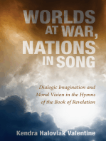 Worlds at War, Nations in Song: Dialogic Imagination and Moral Vision in the Hymns of the Book of Revelation