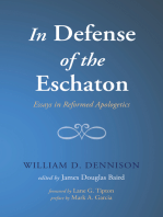 In Defense of the Eschaton: Essays in Reformed Apologetics