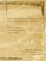 Maccabean Martyr Traditions in Paul’s Theology of Atonement: Did Martyr Theology Shape Paul’s Conception of Jesus’s Death?