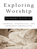 Exploring Worship: Catholic, Evangelical, and Orthodox Perspectives
