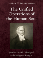 The Unified Operations of the Human Soul: Jonathan Edwards’s Theological Anthropology and Apologetic