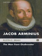 Jacob Arminius: The Man from Oudewater