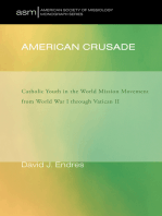 American Crusade: Catholic Youth in the World Mission Movement from World War l through Vatican ll