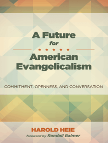 A Future for American Evangelicalism: Commitment, Openness, and Conversation