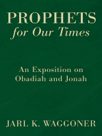 Prophets for Our Time: An Exposition of Obadiah and Jonah