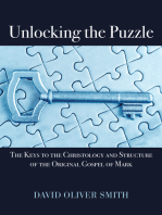 Unlocking the Puzzle: The Keys to the Christology and Structure of the Original Gospel of Mark