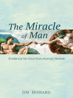 The Miracle of Man: Evidence for God from Human Nature