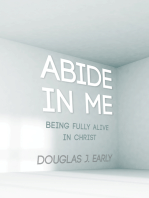Abide In Me: Being Fully Alive In Christ