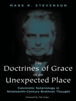The Doctrines of Grace in an Unexpected Place: Calvinistic Soteriology in Nineteenth-Century Brethren Thought