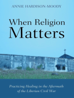 When Religion Matters: Practicing Healing in the Aftermath of the Liberian Civil War
