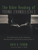 The Bible Reading of Young Evangelicals: An Exploration of the Ordinary Hermeneutics and Faith of Generation Y