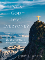 Does God Love Everyone?: The Heart of What's Wrong with Calvinism