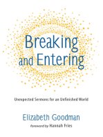 Breaking and Entering: Unexpected Sermons for an Unfinished World