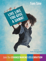 Live Like You Give a Damn!: Join the Changemaking Celebration