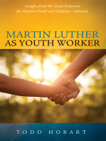 Martin Luther as Youth Worker: Insights from the Great Reformer for Modern Youth and Children's Ministry