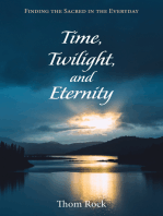Time, Twilight, and Eternity: Finding the Sacred in the Everyday