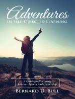 Adventures in Self-Directed Learning: A Guide for Nurturing Learner Agency and Ownership