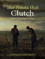 The Roots that Clutch: Letters on the Origins of Things