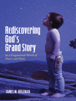 Rediscovering God’s Grand Story: In a Fragmented World of Pieces and Parts