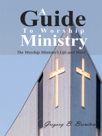 A Guide to Worship Ministry: The Worship Minister’s Life and Work