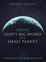 Oikos: God’s Big Word for a Small Planet: A Theology of Economy, Ecology, and Ecumeny