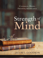 Strength of Mind: Courage, Hope, Freedom, Knowledge