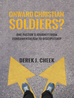 Onward Christian Soldiers?: One Pastor’s Journey from Fundamentalism to Discipleship