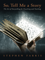 So, Tell Me a Story: The Art of Storytelling for Preaching and Teaching