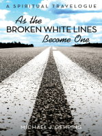 As the Broken White Lines Become One: A Spiritual Travelogue