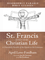 St. Francis and the Christian Life: A Disorderly Parable of the Epistle to the Galatians
