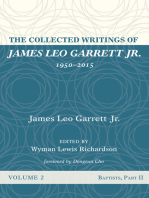 The Collected Writings of James Leo Garrett Jr., 1950–2015: Volume Two: Baptists, Part II