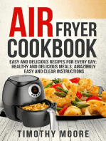 Air Fryer Cookbook: Easy and Delicious Recipes For Every Day; Healthy and Delicious Meals; Amazingly Easy and Clear Instructions