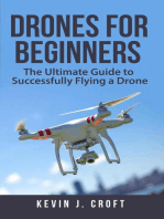 Drones for Beginners: The Ultimate Guide to Successfully Flying a Drone