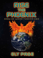 Rise the Phoenix: Show Me Where Forever Dies
