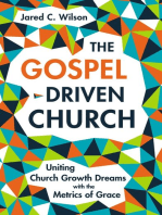 The Gospel-Driven Church: Uniting Church Growth Dreams with the Metrics of Grace