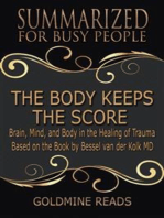 The Body Keeps the Score - Summarized for Busy People: Brain, Mind, and Body in the Healing of Trauma: Based on the Book by Bessel van der Kolk MD