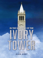 In the Shadow of the Ivory Tower: A Novel By Alan Kirby