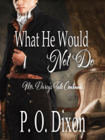 What He Would Not Do: Mr. Darcy's Tale Continues: Pride and Prejudice Untold, #2