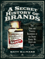A Secret History of Brands: The Dark and Twisted Beginnings of the Brand Names We Know and Love