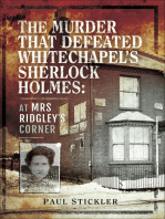 The Murder That Defeated Whitechapel's Sherlock Holmes: At Mrs Ridgley's Corner