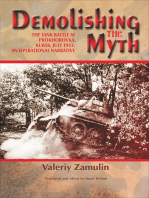 Demolishing the Myth: The Tank Battle at Prokhorovka, Kursk, July 1943: An Operational Narrative