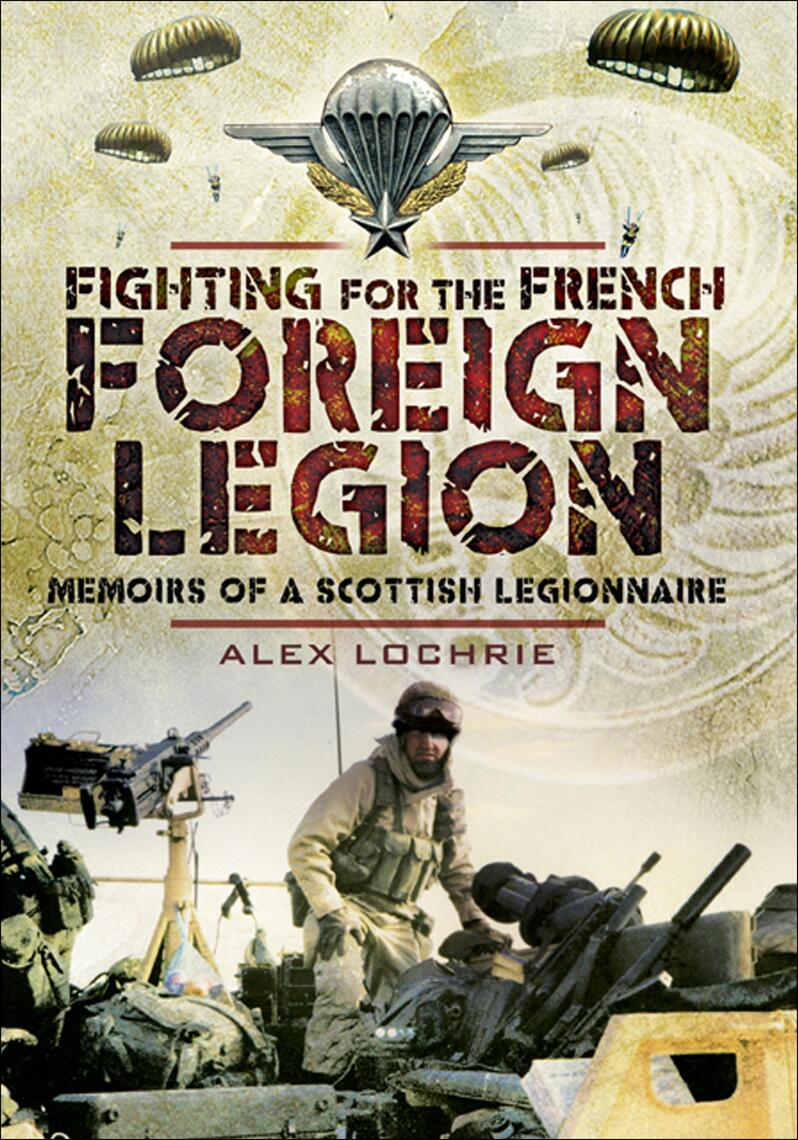 Read Fighting for the French Foreign Legion Online by Alex Lochrie