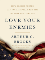 Love Your Enemies: How Decent People Can Save America from the Culture of Contempt