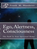 Ego - Alertness - Consciousness: The Path to Your Spiritual Home