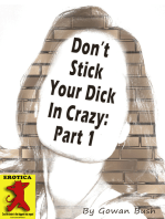 Don't Stick Your Dick In Crazy: Part 1