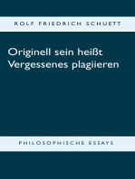 Originell sein heißt Vergessenes plagiieren: Philosophische Essays