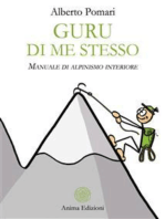 Guru di me stesso: Manuale di alpinismo interiore