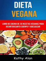 Dieta Vegana: Libro De Cocina De 30 Recetas Veganas Para Desintoxicar Tu Cuerpo Y Adelgazar